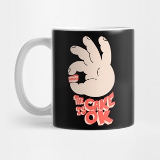 Cake is ok Mug